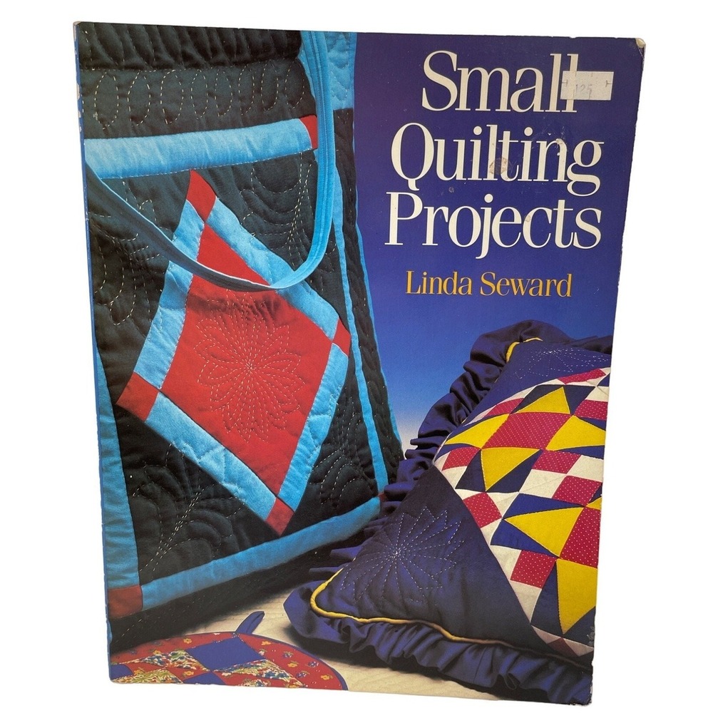 Sterling Small Quilting Projects Adult Linda Seward Softcover Patterns